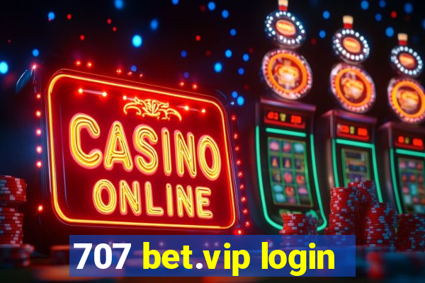 707 bet.vip login